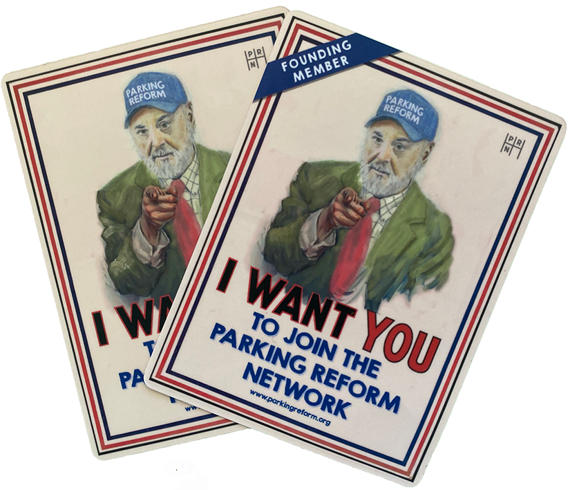 Two stickers in the style of Uncle Sam recruitment poster by James Montgomery Flagg. Likeness of Donald Shoup replaces Uncle Sam with text saying I want you to join the parking reform network. One sticker says Founding Member in the upper left hand corner.